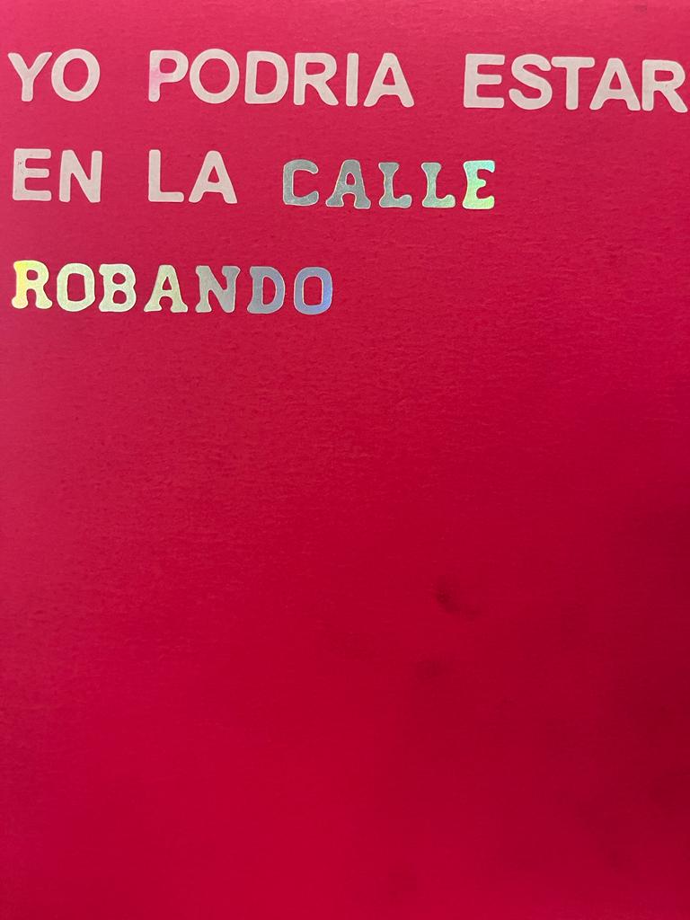 Yo podría estar en la calle robando, pero, estoy haciendo artes